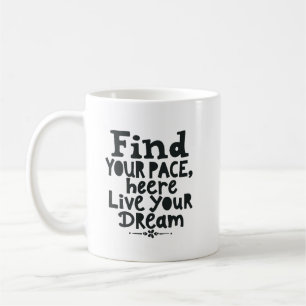 Taza De Café Encuentra tu ritmo, vive tu sueño