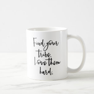 Taza De Café Encuentre su tribu, ámelos difícilmente