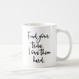 Taza De Café Encuentre su tribu, ámelos difícilmente