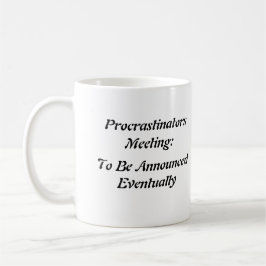 Taza De Café Encuentro de los Procrastinators: Para ser Eventu