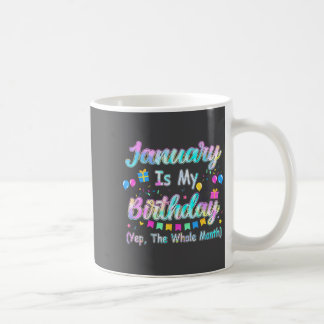 Taza De Café enero es mi cumpleaños sí todo el mes enero