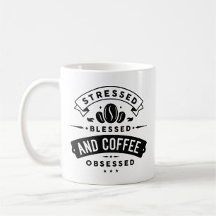 Taza De Café Enfatizado Bendito Y Café Obsesionado