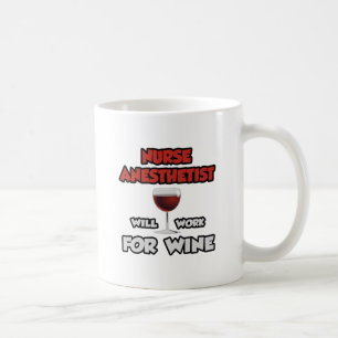 Taza De Café Enfermera anestesista... Trabajará Para El Vino