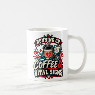 Taza De Café enfermera “Corriendo con Café y Signos Vitales”