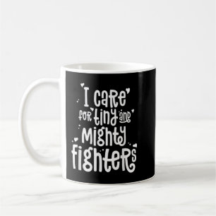 Taza De Café Enfermera de la UCI Neonatal Tiny Mighty Fighters