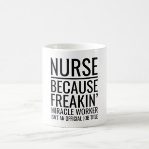 Taza De Café Enfermera porque el trabajador milagroso de Freaki