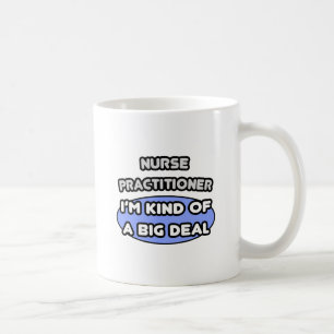 Taza De Café Enfermera practicante... Una especie de gran cosa