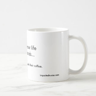 Taza De Café ENFERMERAS: su vida en sus manos. - Modificado