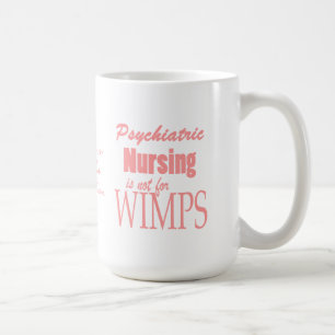 Taza De Café ¡Enfermería-No psiquiátrica para los Wimps! - c