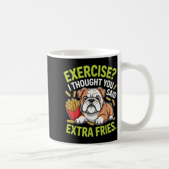 Taza De Café English Bulldog Exercise, Extra Fries Funny  (Derecha)
