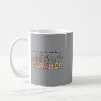 Taza De Café Enséñales Ámalos Observa Cómo Crecen Profesor