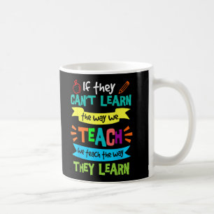 Taza De Café Enseñamos La Forma En Que Aprenden Profesora Espec