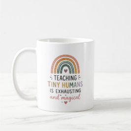 Taza De Café Enseñar a pequeños humanos es agotador y mágico