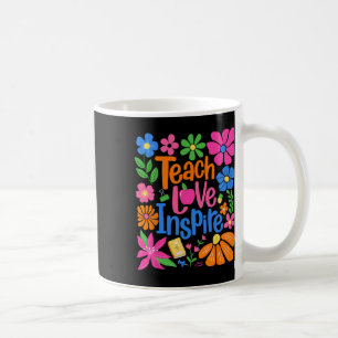 Taza De Café Enseñar Amar Inspirar Flor Maestra Primer Día de R