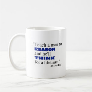 Taza De Café Enseñe a un hombre a razonar…