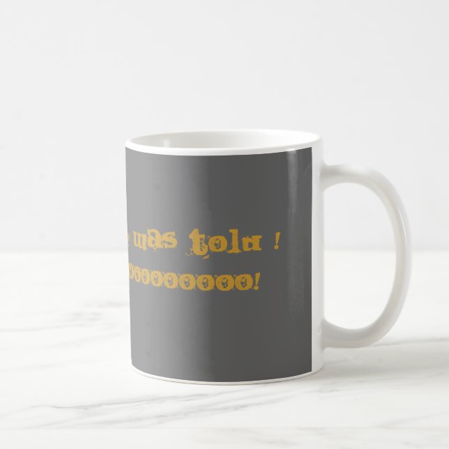Taza De Café ¡ENSÉÑELE QUE FUE DICHO! ¡GOooooOOOOoooooOOOoO! (Derecha)