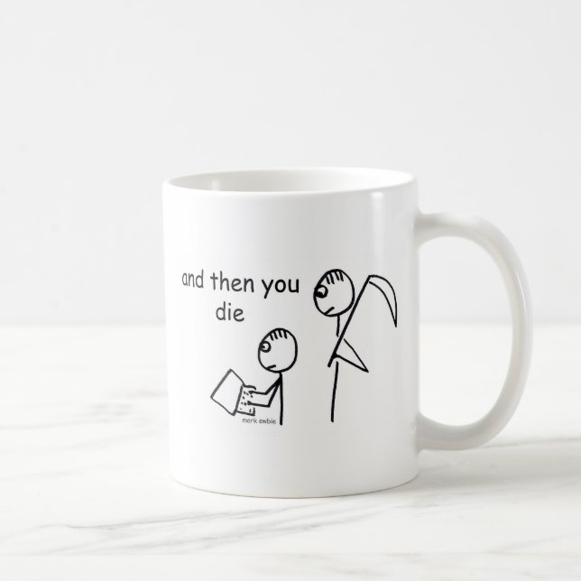 Taza De Café Entonces usted muere (Derecha)