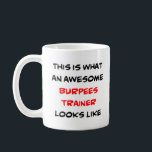 Taza De Café entrenador burpee, impresionante<br><div class="desc">entrenador de burpees</div>