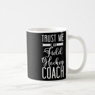 Taza De Café Entrenador de Hockey sobre Césped Confíe en Mí Soy