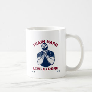 Taza De Café Entrenar fuerte, Vivir fuerte