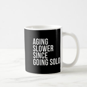Taza De Café Envejeciendo más lento desde que me fui solo diver