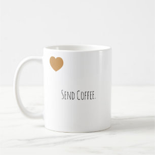 Taza De Café Envía Café Divertido. Tipografía Moderna