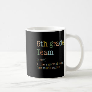 Taza De Café Equipo De 5º Grado Como Normal Pero Más Fresco De