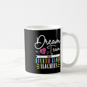 Taza De Café Equipo de ensueño de 4º grado AKA Maestra de cuart