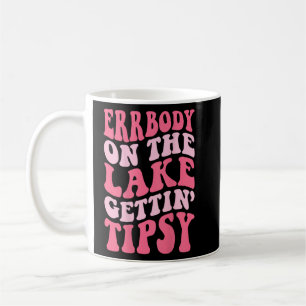 Taza De Café Erbody En El Verano Del Lago Gettin Tipsy