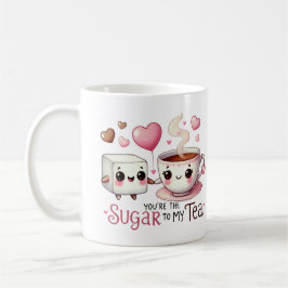 Taza De Café Eres el azúcar para mi té - Mug