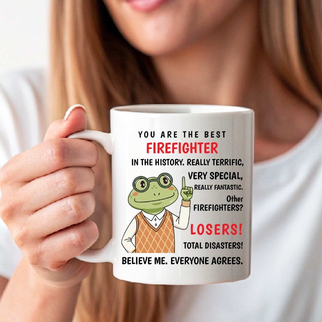 Taza De Café Eres el Mejor Bombero. Otros Perdedores divertido (You Are the Best Firefighter. Other Losers funny Coffee Mug)