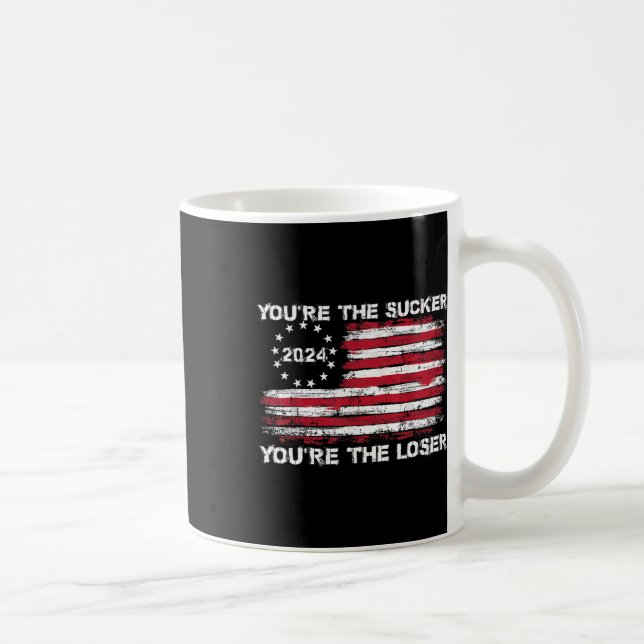 Taza De Café Eres el Sucker que dices que eres el menos gracios (Derecha)