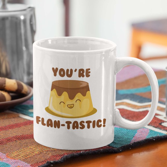 Taza De Café Eres Flan-Tastic (Subido por el creador)
