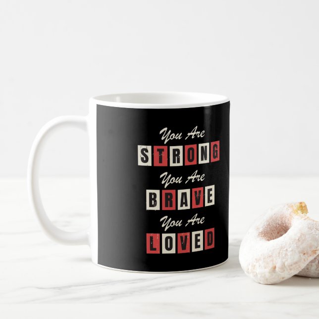 Taza De Café ¡Eres fuerte! ¡Eres valiente! ¡Eres Amado! (Con donut)