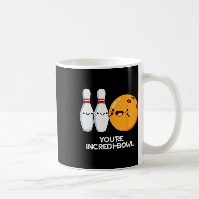 Taza De Café Eres Incredit-bowl Funny Bowling Pun (Derecha)