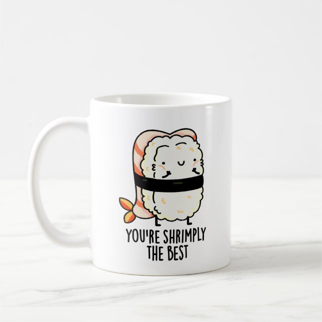 Taza De Café Eres increíblemente el mejor Sushi Pun gracioso (Izquierda)