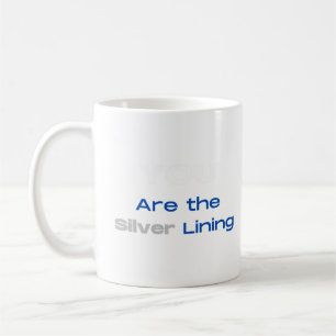 Taza De Café Eres la camiseta de Silver Lining