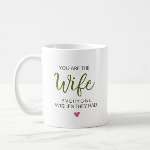 Taza De Café Eres La Esposa Que Todos Quieren Tener