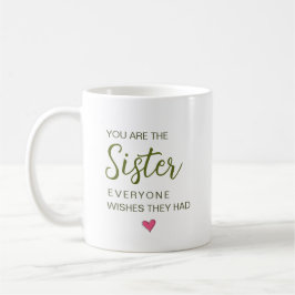 Taza De Café Eres La Hermana Que Todos Quieren Tener
