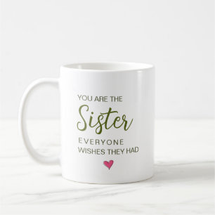 Taza De Café Eres La Hermana Que Todos Quieren Tener