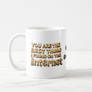 Taza De Café Eres la Mejor Cosa que Encontré en el Amor de Inte