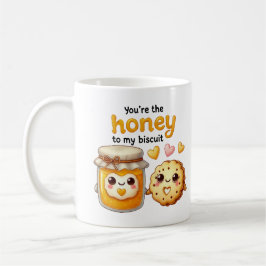 Taza De Café Eres la miel para mi bizcocho -