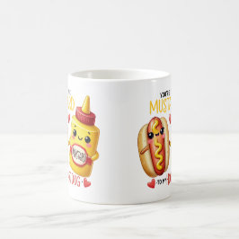 Taza De Café Eres la mostaza para mi perro caliente - cerdo