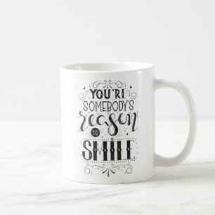 Taza De Café Eres la razón para sonreír a Mug
