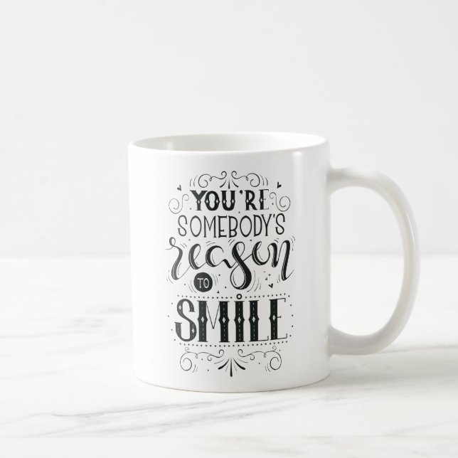 Taza De Café Eres la razón para sonreír a Mug (Derecha)