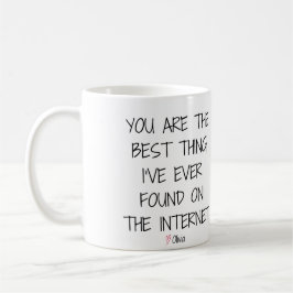 Taza De Café Eres Lo Mejor Que He Encontrado En Internet