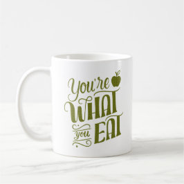 TAZA DE CAFÉ ERES LO QUE COMES