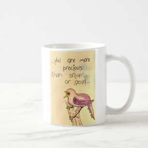 Taza De Café ¡Eres más preciado que la plata o el oro!