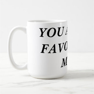 Taza De Café ¡Eres mi MUG favorito!