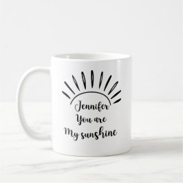 Taza De Café Eres mi Sunshine divertido Modern Mindness Mug